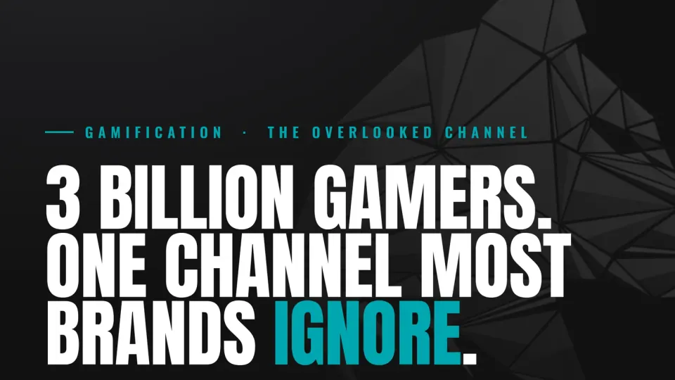3 Billion Gamers. One Channel Most Brands Ignore.